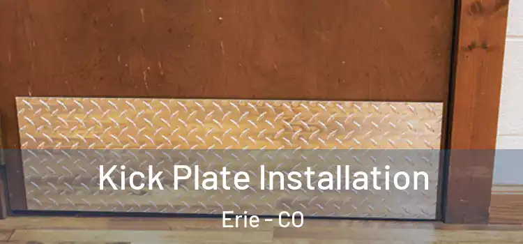 Kick Plate Installation Erie - CO