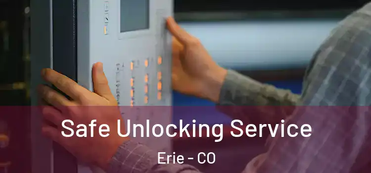 Safe Unlocking Service Erie - CO