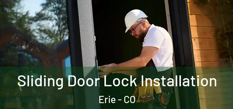 Sliding Door Lock Installation Erie - CO